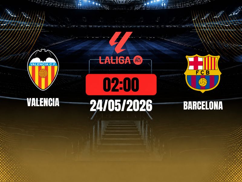 Soi Kèo Valencia vs Barcelona Biaomtv - Tân Vương Cống Hiến