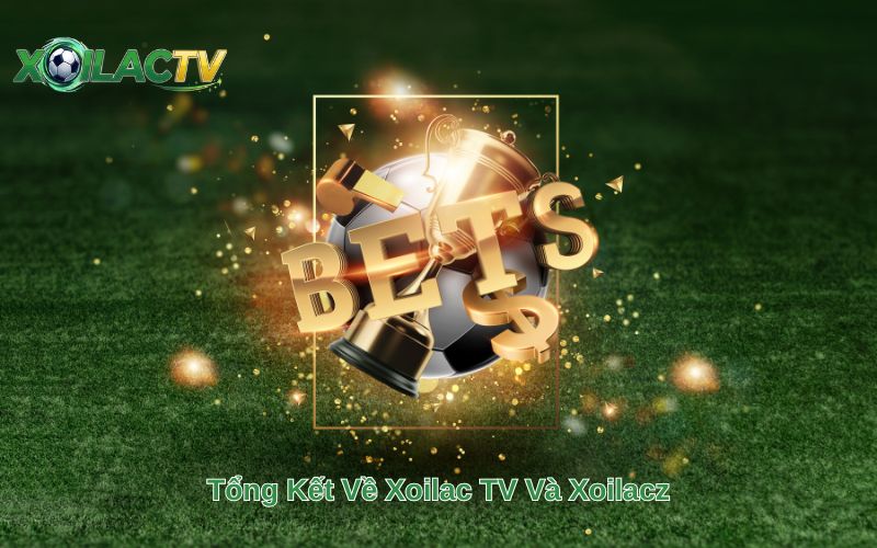 Tổng Kết Về Xoilac TV Và Xoilacz